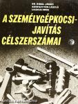 A személygépkocsi-javítás célszerszámai