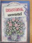 Édesanyámnak, szeretettel