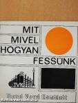 Mit, mivel, hogyan fessünk?