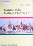Magyar sors - magyar tragédia (?)