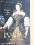 Medici Katalin, a reneszánsz királynő