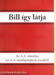 Bill így látja