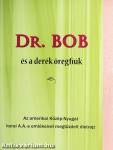 Dr. Bob és a derék öregfiúk