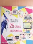 25 csoda a házunkban