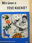 Mit üzen a Tévé Kuckó?