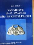 Vas megye 10-12. századi sír- és kincsleletei