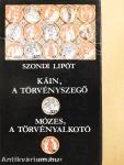 Káin, a törvényszegő/Mózes, a törvényalkotó