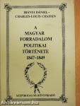 A magyar forradalom politikai története 1847-1849 I-II.