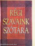 Régi szavaink szótára