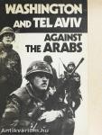 Washington and Tel Aviv Against the Arabs
