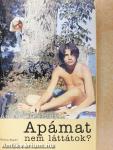Apámat nem láttátok?