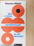 Mik a vörös republikánusok és mit akarnak?
