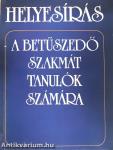 Helyesírás a betűszedő szakmát tanulók számára