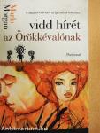 Vidd hírét az Örökkévalónak