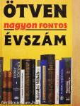 Ötven nagyon fontos évszám