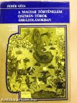 A magyar történelem oszmán-török ábrázolásokban