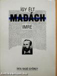 Így élt Madách Imre