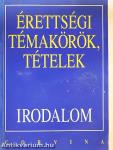 Érettségi témakörök, tételek - Irodalom
