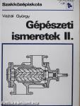 Gépészeti ismeretek II.