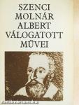 Szenci Molnár Albert válogatott művei