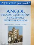 Angol feladatgyűjtemény a középfokú nyelvvizsgához