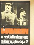 Buharin - A sztálinizmus alternatívája?