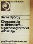 Közgazdaság és történelem - a gazdaságtörténet válaszútjai