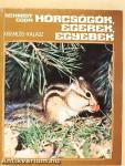 Hörcsögök, egerek, egyebek