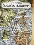 "Vadak" és "civilizáltak"