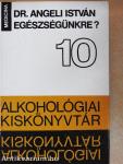 Egészségünkre?