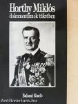 Horthy Miklós dokumentumok tükrében