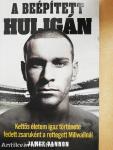 A beépített huligán