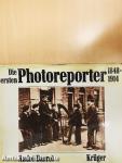Die ersten Photoreporter 1848-1914