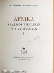 Afrika az álmok világában és a valóságban 1-3.