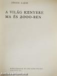 A világ kenyere ma és 2000-ben