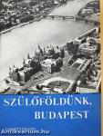 Szülőföldünk, Budapest