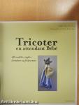 Tricoter en attendant Bébé