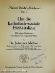 Um die katholisch-soziale Einheitslinie