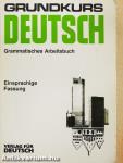 Grundkurs Deutsch - Grammatisches Arbeitsbuch