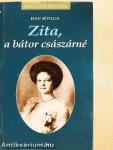 Zita, a bátor császárné