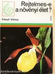 Rejtelmes-e a növényi élet?