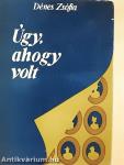 Úgy, ahogy volt