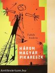 Három magyar pikareszk