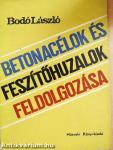 Betonacélok és feszítőhuzalok feldolgozása