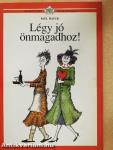 Légy jó önmagadhoz!