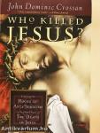 Who Killed Jesus?
