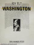 Így élt Washington