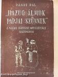 "Hazug álmok papjai szűnnek"