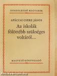 Az iskolák fölöttébb szükséges voltáról...