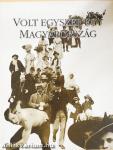 Volt egyszer egy Magyarország